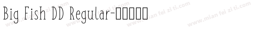 Big Fish DD Regular字体转换